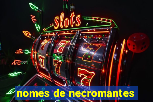 nomes de necromantes