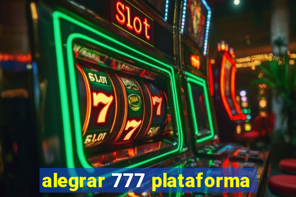 alegrar 777 plataforma