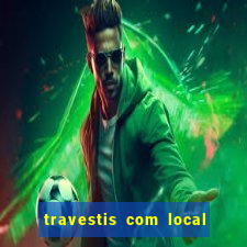 travestis com local em porto alegre