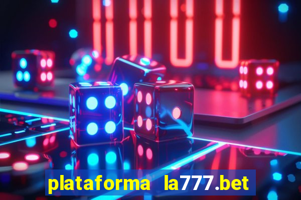 plataforma la777.bet é confiável