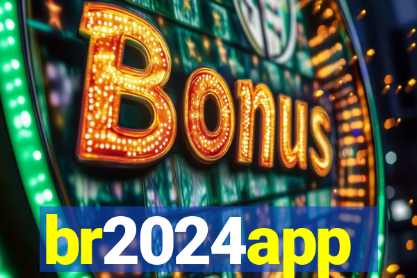 br2024app