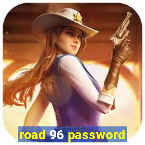 road 96 password