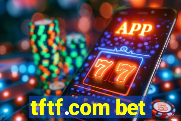 tftf.com bet