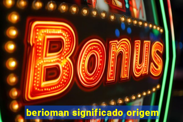 berioman significado origem