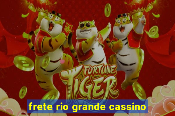 frete rio grande cassino