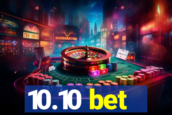 10.10 bet