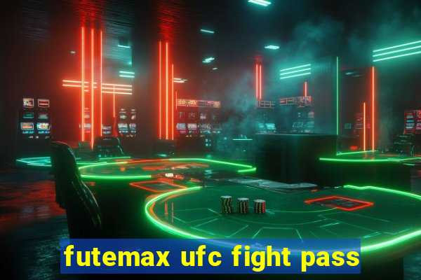 futemax ufc fight pass