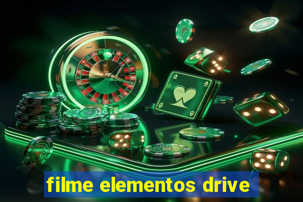 filme elementos drive