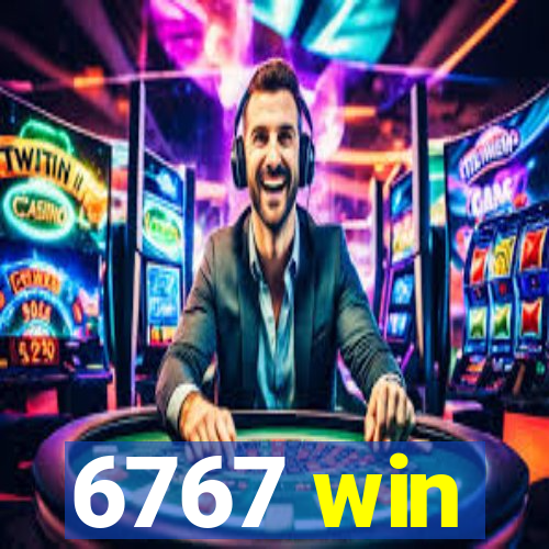 6767 win