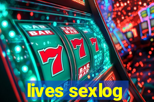 lives sexlog