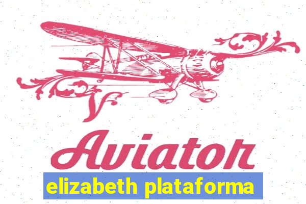 elizabeth plataforma