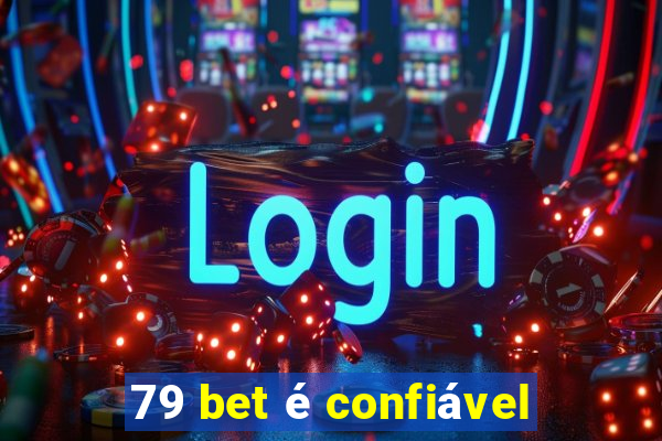 79 bet é confiável