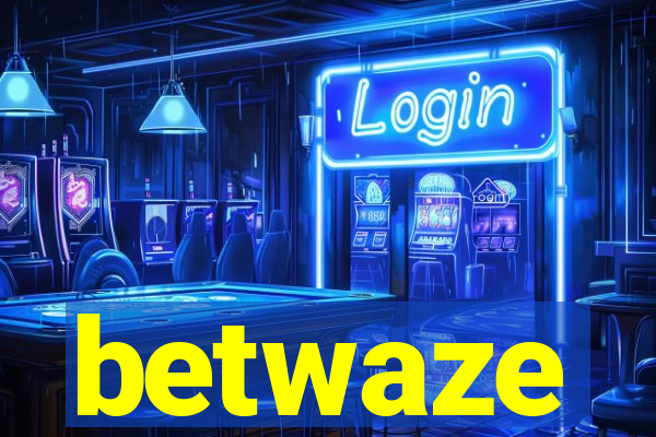 betwaze