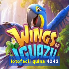 lotofacil quina 4242