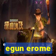 egun erome