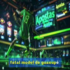 fatal model de guaxupé