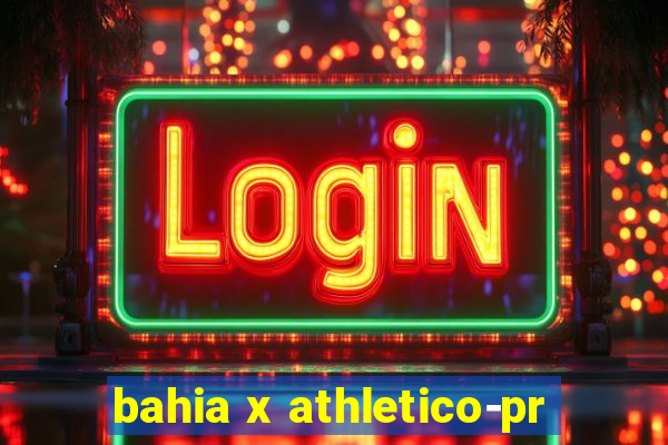 bahia x athletico-pr