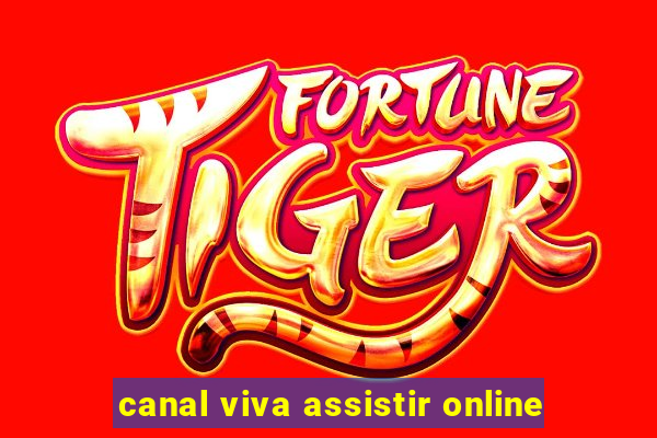 canal viva assistir online