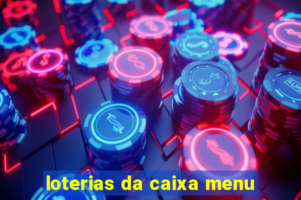 loterias da caixa menu