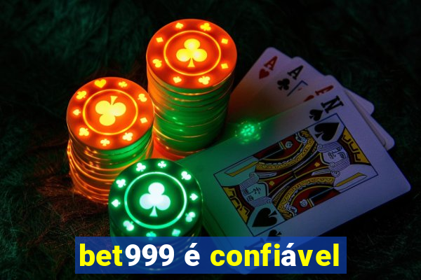 bet999 é confiável