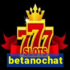 betanochat