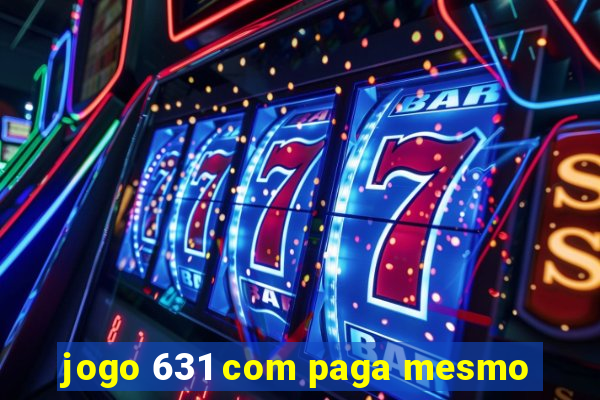 jogo 631 com paga mesmo