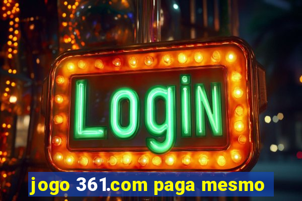 jogo 361.com paga mesmo