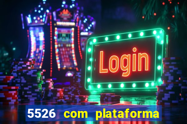 5526 com plataforma de jogos