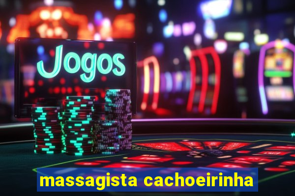 massagista cachoeirinha