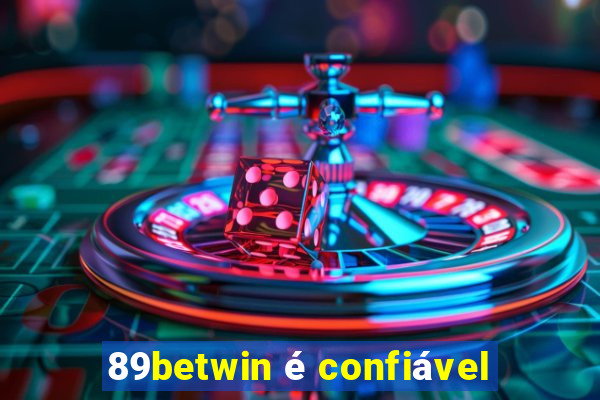 89betwin é confiável