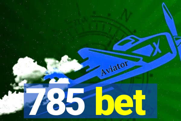 785 bet