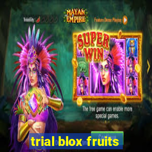 trial blox fruits