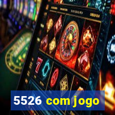 5526 com jogo