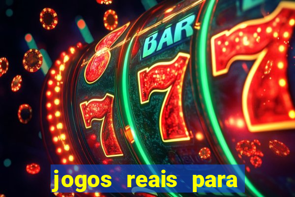 jogos reais para ganhar dinheiro