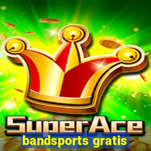 bandsports gratis