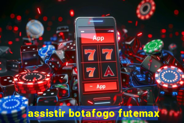 assistir botafogo futemax