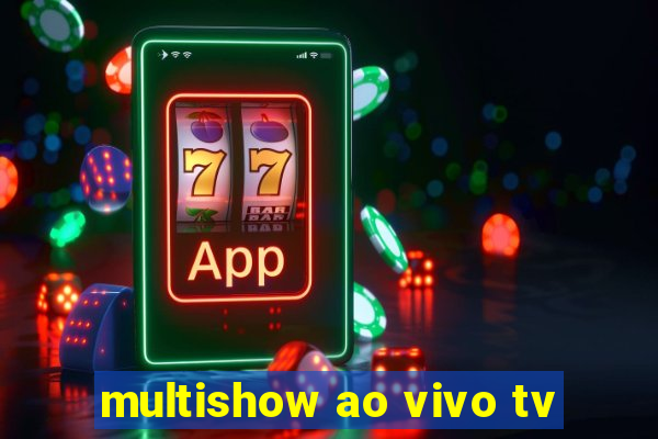 multishow ao vivo tv