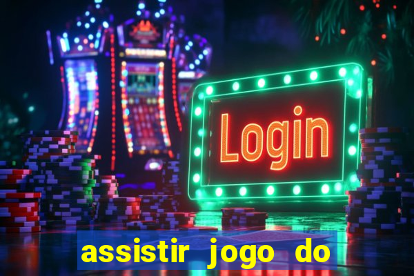 assistir jogo do flamengo ao vivo no multicanais