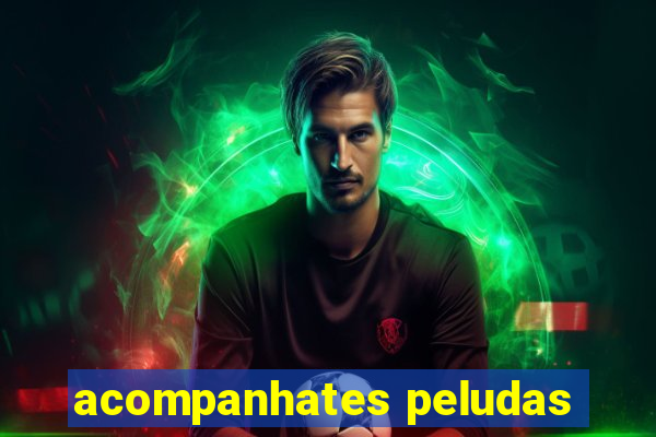 acompanhates peludas