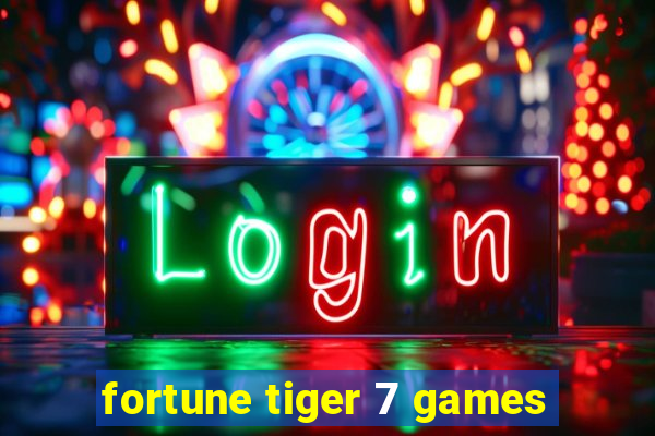 fortune tiger 7 games