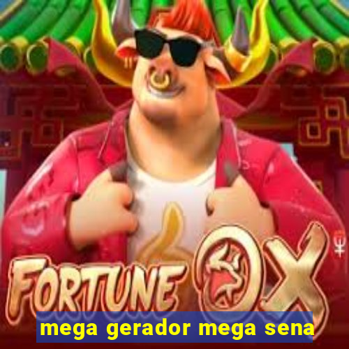 mega gerador mega sena