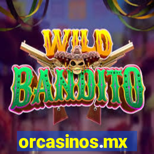 orcasinos.mx