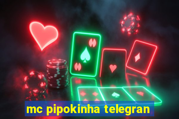 mc pipokinha telegran