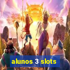 alunos 3 slots