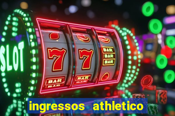 ingressos athletico x flamengo