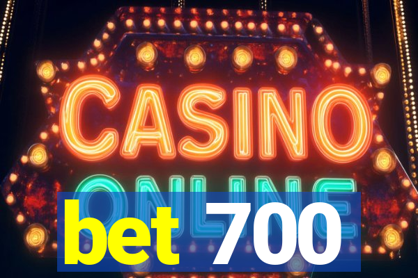 bet 700