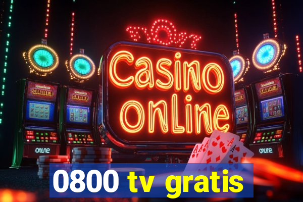 0800 tv gratis