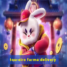 toureiro farma delivery