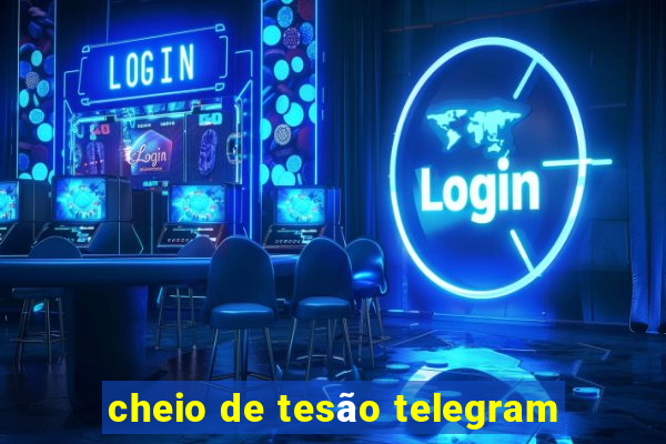 cheio de tesão telegram