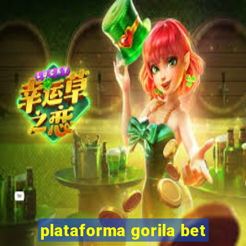 plataforma gorila bet